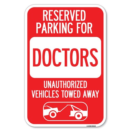 Reserved Parking For Doctors Unauthorize Heavy-Gauge Aluminum Sign